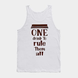 COFFEE - One drink to rule them all cool coffee Tank Top